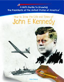 How to Draw the Life and Times of John Fitzgerald Kennedy cover