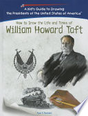 How to Draw the Life and Times of William Howard Taft cover