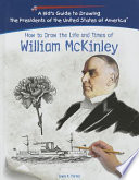 How to Draw the Life and Times of William McKinley cover