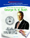 How to Draw the Life and Times of George H.W. Bush cover
