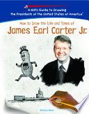 How to Draw the Life and Times of James Earl Carter Jr. cover