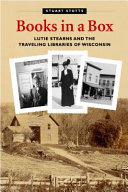 Books in a Box: Lutie Stearns and the Traveling Libraries of Wisconsin cover