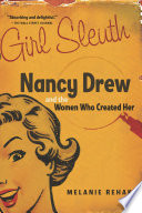 Girl Sleuth: Nancy Drew and the Women Who Created Her cover