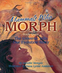 Mammals Who Morph: The Universe Tells Our Evolution Story cover