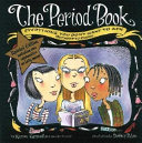 The Period Book: Everything You Don't Want to Ask (But Need to Know) cover