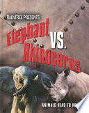 Elephant vs. Rhinoceros (Animals Head to Head) cover