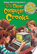 The Case of the Clever Computer Crooks cover