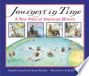 Journeys in Time: A New Atlas of American History cover