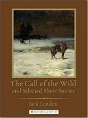 The Call of the Wild and Selected Short Stories cover