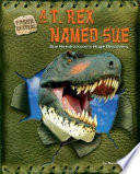 A T. Rex Named Sue: Sue Hendrickson's Huge Discovery cover