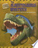 The Albertosaurus Mystery: Philip Currie's Hunt in the Badlands cover