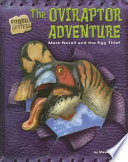 The Oviraptor Adventure: Mark Norell and the Egg Thief cover