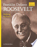 Franklin Delano Roosevelt: Nothing to Fear! cover