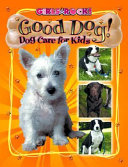 Good Dog! Dog Care for Kids cover