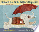 Behold the Bold Umbrellaphant: And Other Poems cover