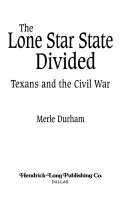 The Lone Star State Divided: Texans and the Civil War cover