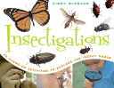 Insectigations: 40 Hands-On Activities to Explore the Insect World cover