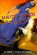 Maude March on the Run! Or, Trouble Is Her Middle Name cover
