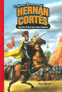 Hernán Cortés and the Fall of the Aztec Empire cover