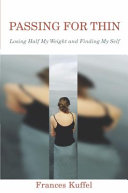 Passing for Thin: Losing Half My Weight and Finding Myself cover