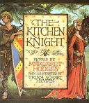 The Kitchen Knight: A Tale of King Arthur cover