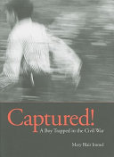 Captured! A Boy Trapped in the Civil War cover