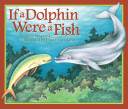 If a Dolphin Were a Fish cover