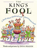 The King's Fool: A Book About Medieval and Renaissance Fools cover