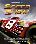 Speed Show: How NASCAR Won the Heart of America cover