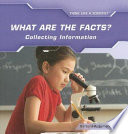 What Are the Facts? Collecting Information cover