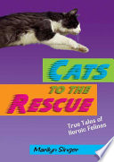 Cats to the Rescue: True Tales of Heroic Felines cover
