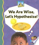 We Are Wise, Let's Hypothesize! cover