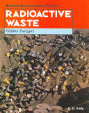 Radioactive Waste: Hidden Dangers cover