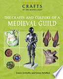 The Crafts and Culture of a Medieval Guild cover
