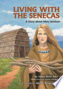 Living with the Senecas: A Story About Mary Jemison cover