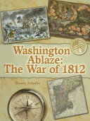 Washington Ablaze: The War of 1812 cover