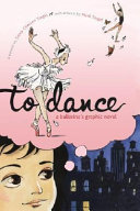 To Dance: A Ballerina's Graphic Novel cover