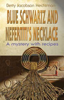 Blue Schwartz and Nefertiti's Necklace: A Mystery with Recipes cover