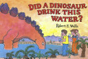 Did a Dinosaur Drink This Water? cover