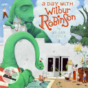 A Day with Wilbur Robinson cover