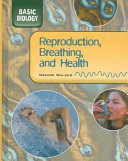 Reproduction, Breathing, and Health cover