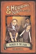 Danger in the Dark: A Houdini & Nate Mystery cover