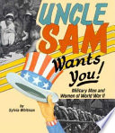 Uncle Sam Wants You! Military Men & Women of WW II cover
