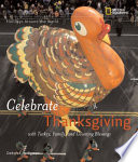 Celebrate Thanksgiving: With Turkey, Family, and Counting Blessings cover