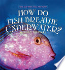 How Do Fish Breathe Underwater? cover