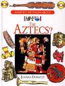 What Do We Know About the Aztecs? cover
