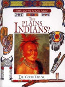 What Do We Know About the Plains Indians? cover