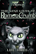 The Nine Lives of Romeo Crumb: Life Three cover