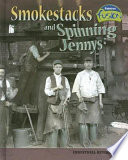 Smokestacks and Spinning Jennys: Industrial Revolution cover