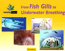 From Fish Gills to Underwater Breathing cover
